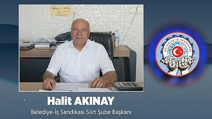 Belediye-İş Sendikası Siirt Şube Başkanı Halit Akınay'ın Ramazan Bayramı Mesajı