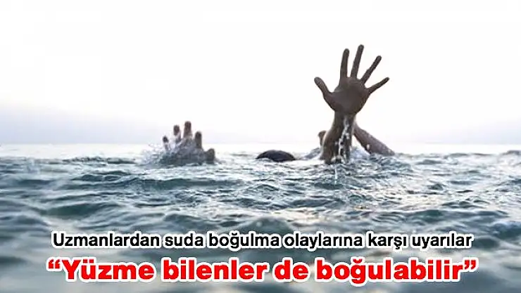 Boğulma Olaylarına Dikkat