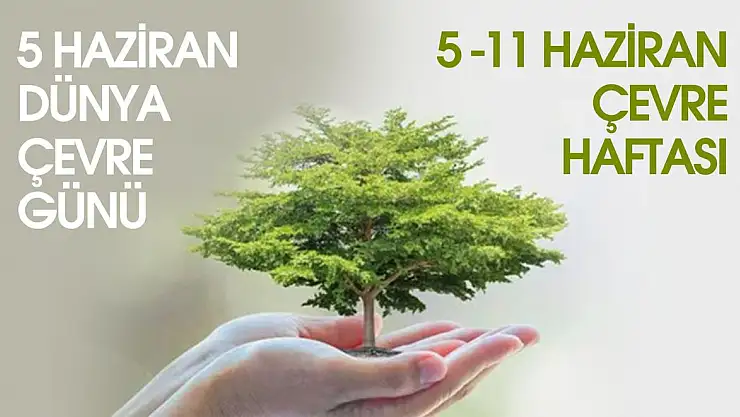 Çevre Koruma Haftası (5-11 Haziran)