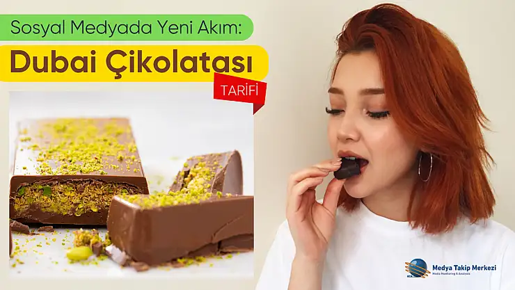 Çikolatayla İlgili Paylaşımların %90'ı Dubai Çikolatası Hakkında!