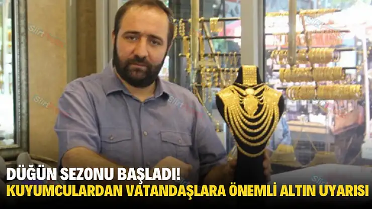 Düğün Sezonu Başlarken, Kuyumculardan Vatandaşlara Önemli Altın Uyarısı