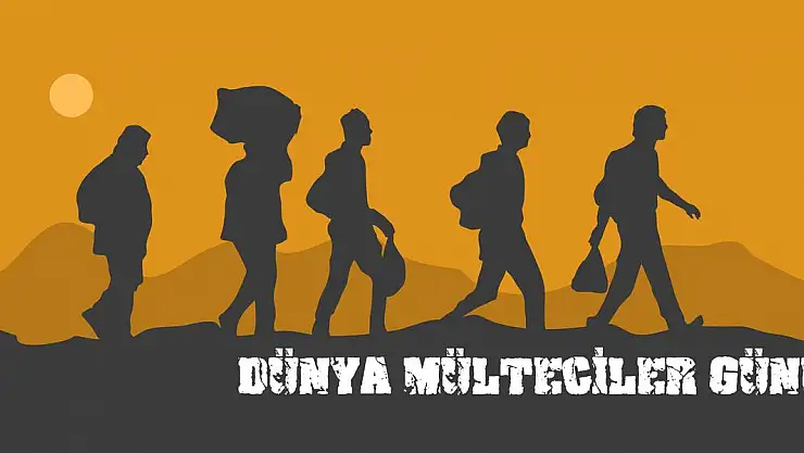 Dünya Mülteciler Günü  ve Ülkemizde Sayıları 10 Milyonu Aşan Sığınmacılar