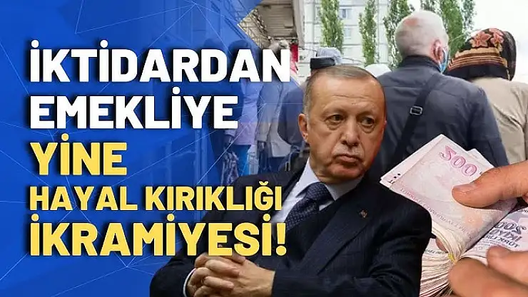 Emeklilere Yaşatılan Hayal Kırıklığı!