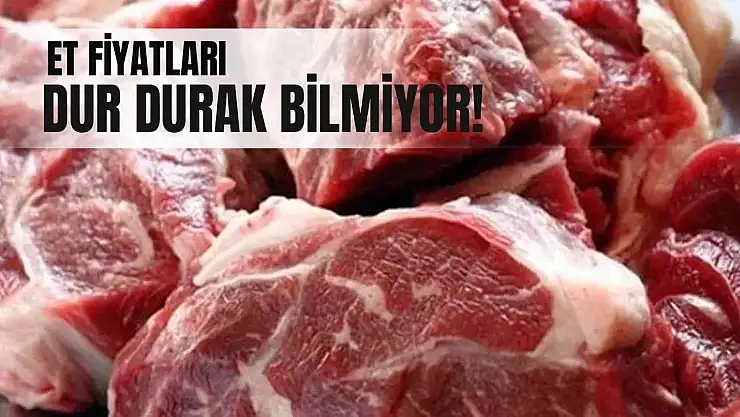 Et Fiyatları Dur Durak Bilmiyor!