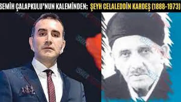 Hemşerimiz Semih Çalapkulu'nun Kaleminden: Şeyh Celaleddin Kardeş (1888-1973)