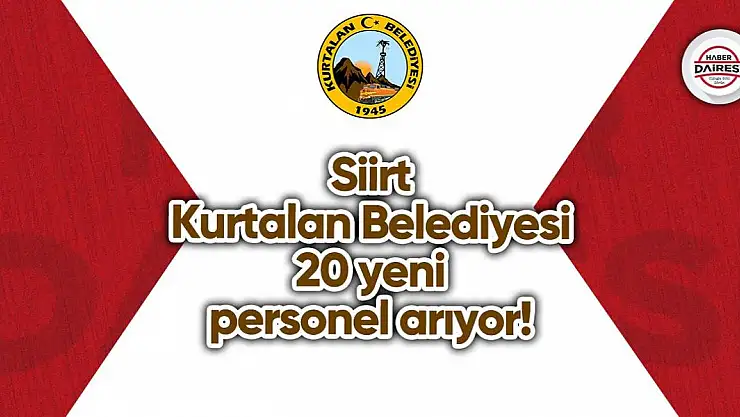Kurtalan Belediyesine 20 Daimi İşçi Alınacak!