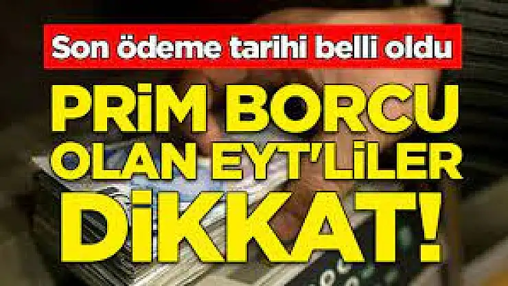 Prim Borcu Olan EYT'lilerin Dikkatlerine!