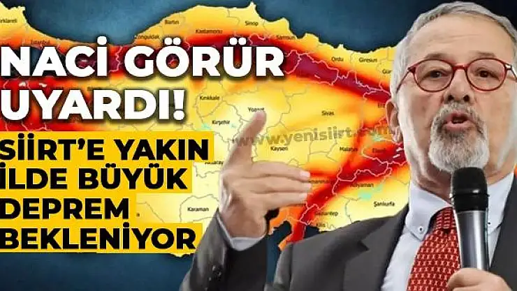 Prof.Dr.Naci Görür'den Siirt'e Yakın İle Büyük Deprem Uyarısı!