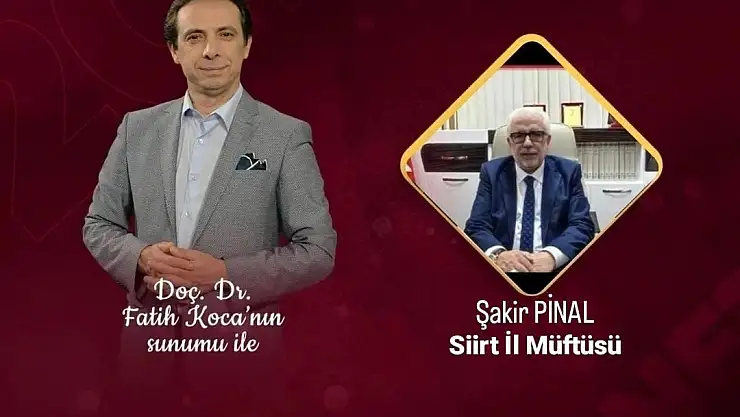 Siirt İl Müftüsü Pinal, Diyanet TV'ye Konuk Olacak
