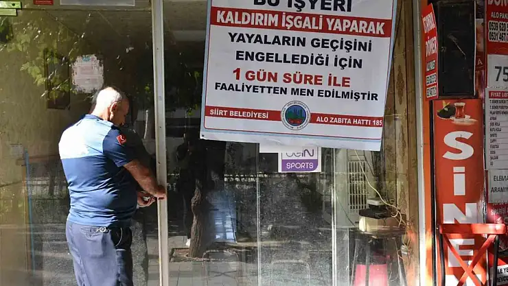 Siirt'te kaldırım işgali yapan iki işletmeye geçici kapatma cezası