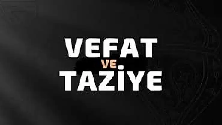 Siirt'te Vefat ve Taziyeler Listesi