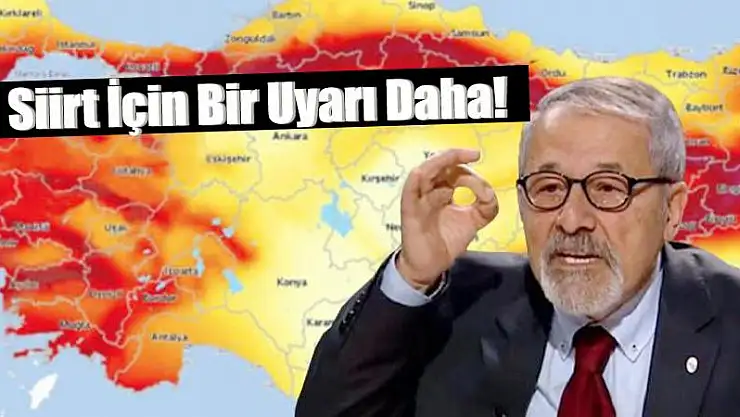 Siirt ve Çevresi İçin Deprem Uyarısı!