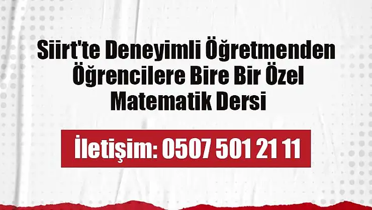 Siirt'te Deneyimli Öğretmenden 5, 6, 7 ve 8. Sınıf Öğrencilerine Özel Matematik Dersi