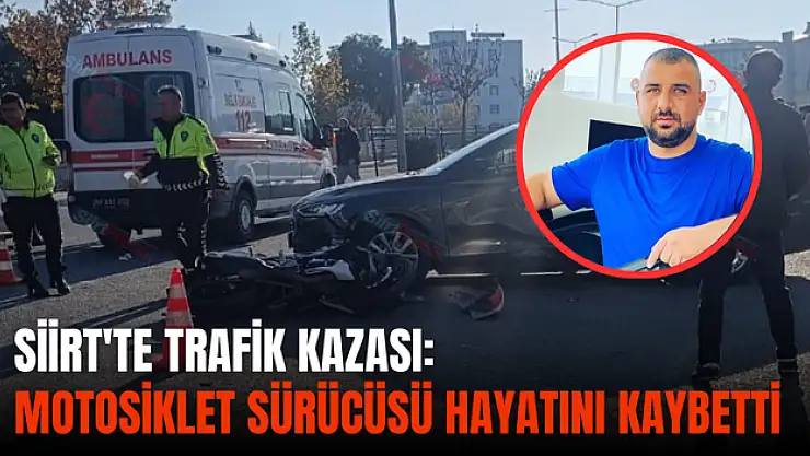 Siirt'te Motosiklet Kazası Sonucu Yaşamını Yitirdi