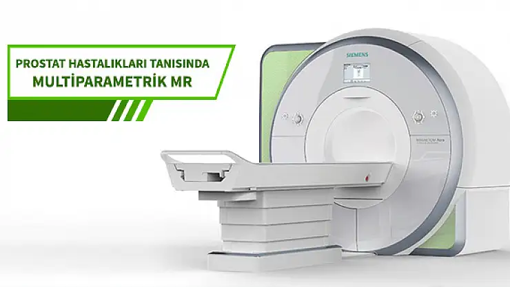 Siirt'te Multiparametrik Prostat MR Hastanemizde Uygulanmaya Başladı