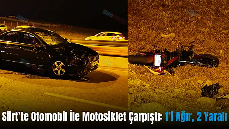 Siirt'te Otomobil ve Motosiklet Çarpışması: 1'i Ağır, 2 Yaralı