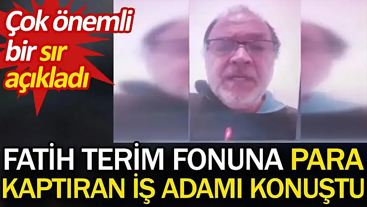 Terim Fonuna Para Kaptıran İşadamı Önemli Bir Sır Açıkladı