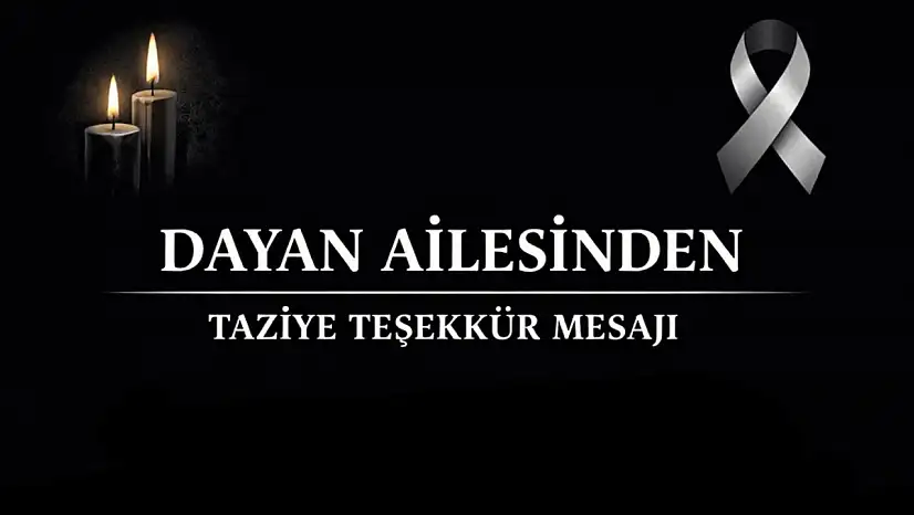 Dayan Ailesinden Taziye Teşekkür Mesajı