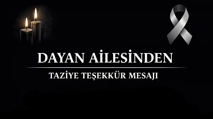 Dayan Ailesinden Taziye Teşekkür Mesajı
