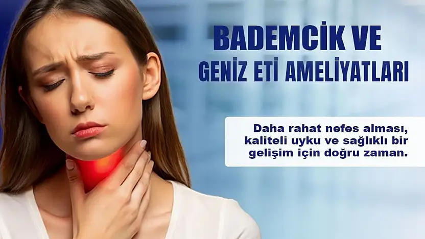 Siirt Hayat Hastanesi'nden sömestr tatiline özel bademcik ve geniz eti ameliyatları