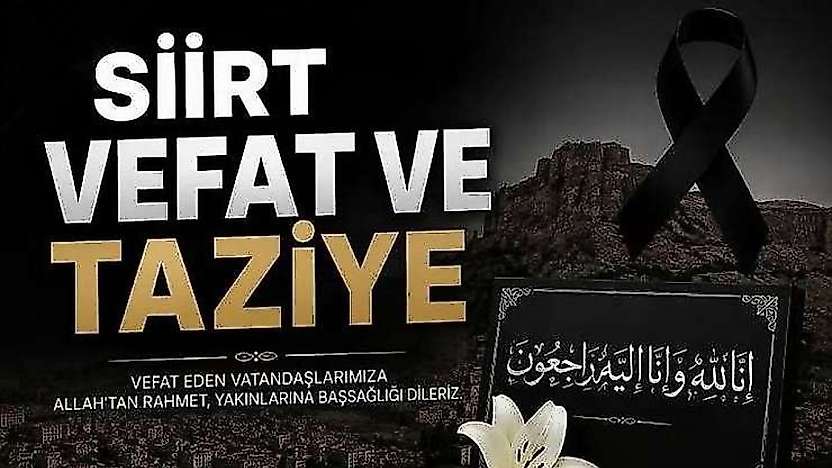 Siirt'te Vefat ve Taziyeler 20 Ağustos Perşembe 2026