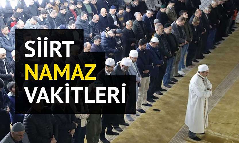 Siirt Namaz Vakitleri 12 Kasım 2025 Çarşamba | İmsak, Öğle, İkindi, Akşam ve Yatsı Saatleri