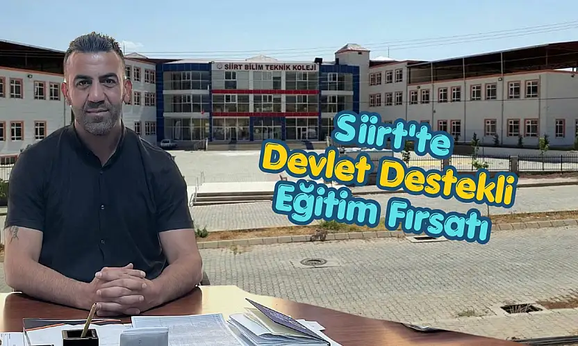 Siirt'te Devlet Destekli Eğitim Fırsatı: Özel Siirt Bilim Teknik Koleji'nde Kayıtlar Devam Ediyor