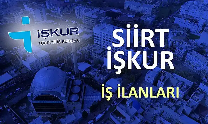 Siirt'te İŞKUR üzerinden 33 kişi işe alınacak