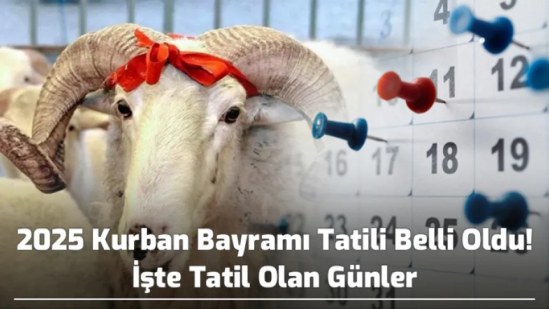 2025 Kurban Bayramı Tatili Belli Oldu! İşte Tatil Olan Günler