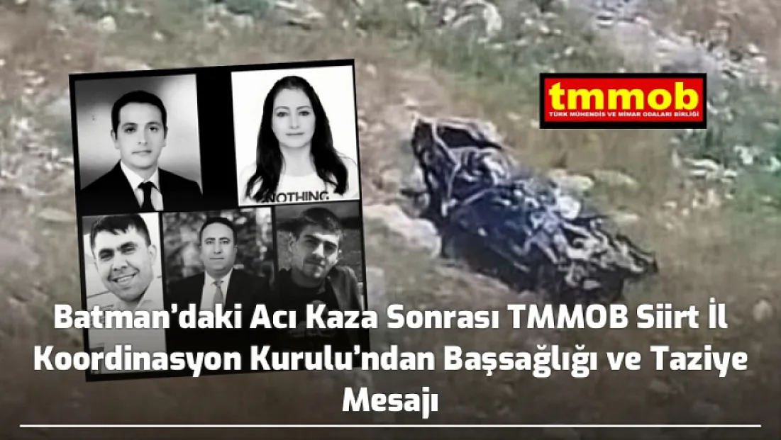 Batman’daki Acı Kaza Sonrası TMMOB Siirt İl Koordinasyon Kurulu’ndan Başsağlığı ve Taziye Mesajı