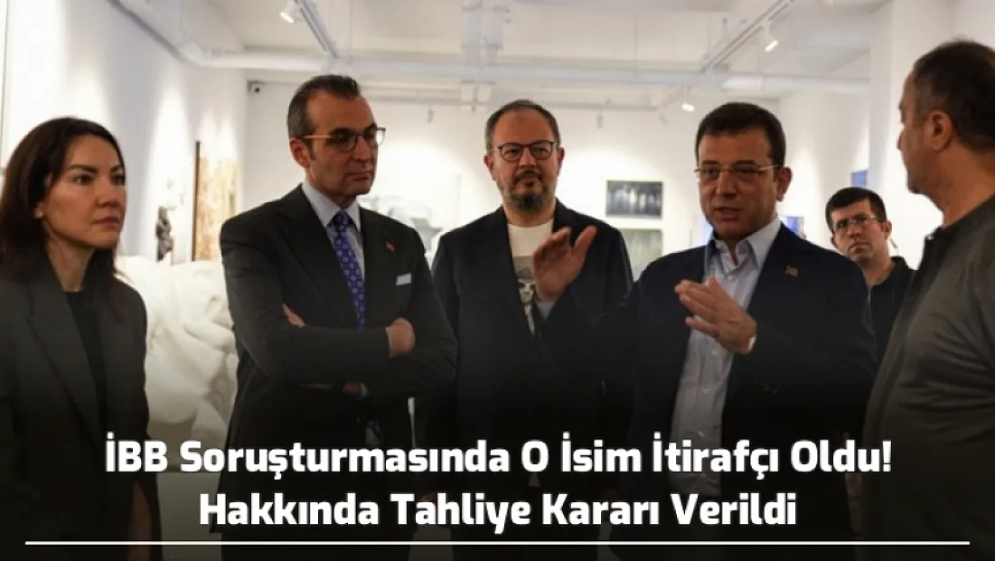 İBB Soruşturmasında O İsim İtirafçı Oldu! Hakkında Tahliye Kararı Verildi