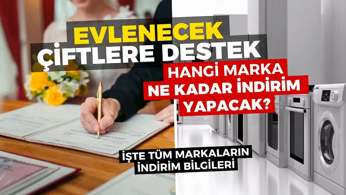 Yeni Evlenecek Çiftlere İndirim Kampanyasının Detayları Açıklandı! Vestel Arçelik Bellona MondiHome... Hangi Marka Ne Kadar İndirim Yapacak? İşte Marka Marka İndirim Bilgileri
