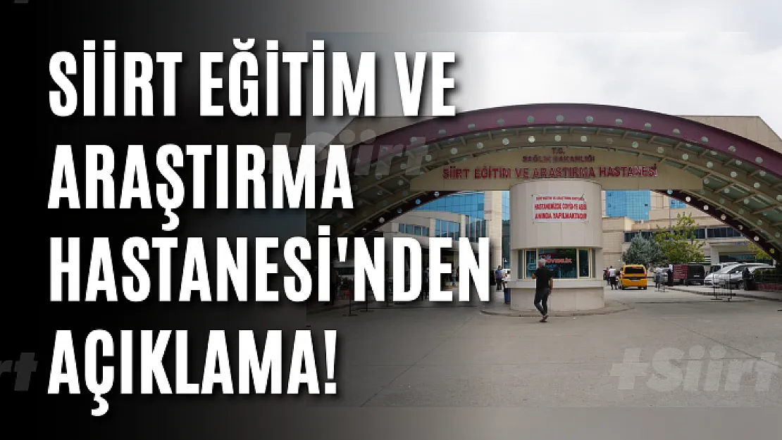 Siirt Eğitim Ve Araştırma Hastanesi Şok İddiaya İlişkin Açıklama Yaptı