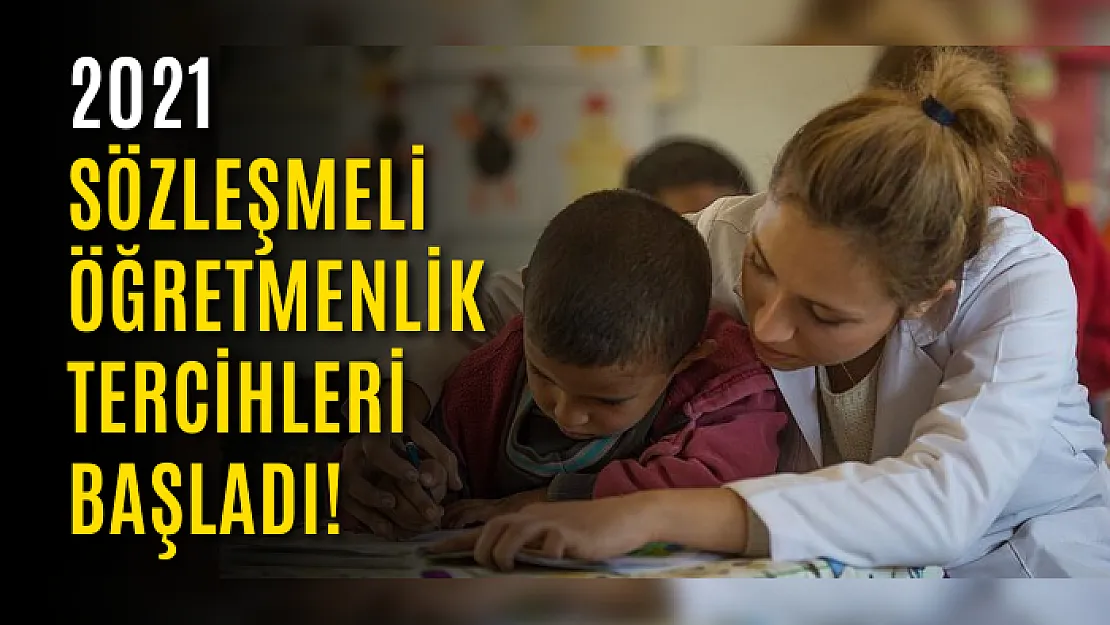 2021 Sözleşmeli öğretmenlik tercihleri başladı! Sözleşmeli Öğretmenlik tercih kılavuzu için tıklayınız