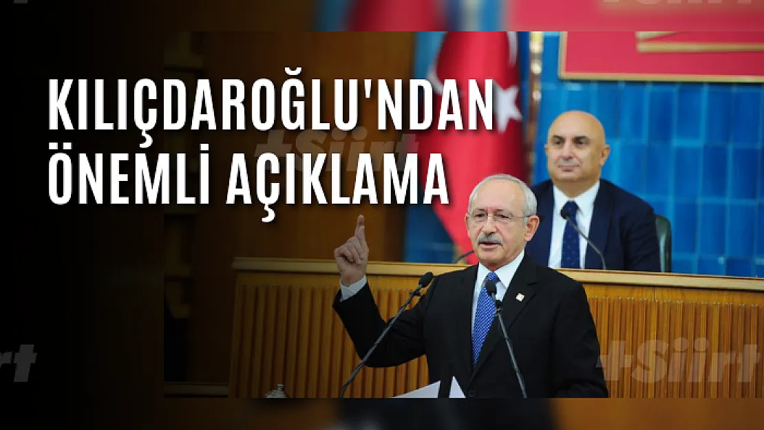 Kemal Kılıçdaroğlu'ndan çarpıcı açıklamalar