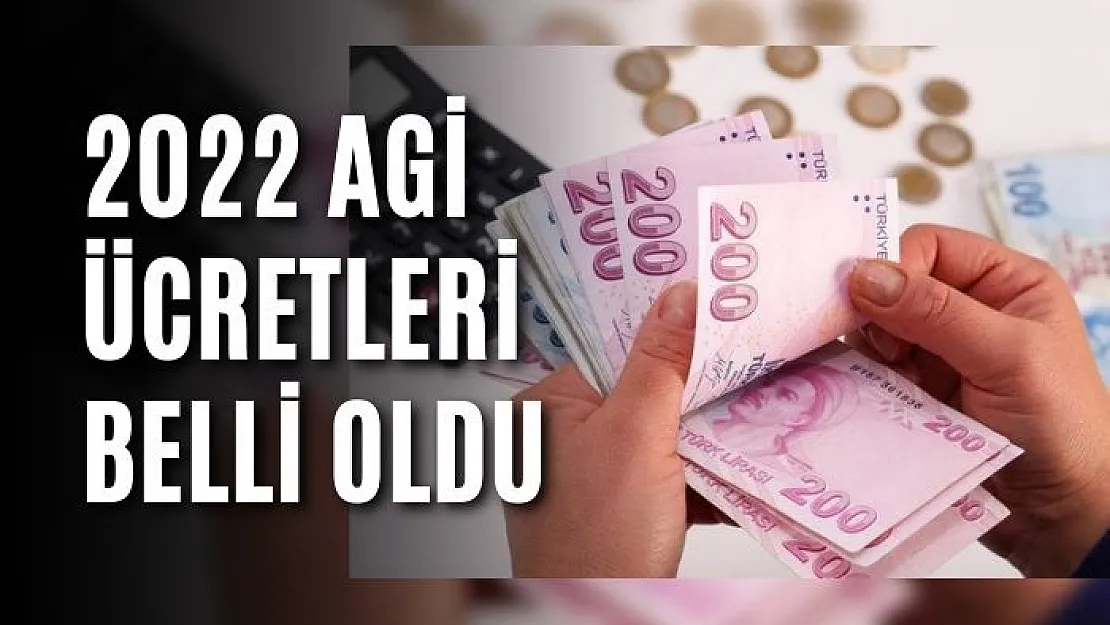 2022 AGİ ücretleri belli oldu