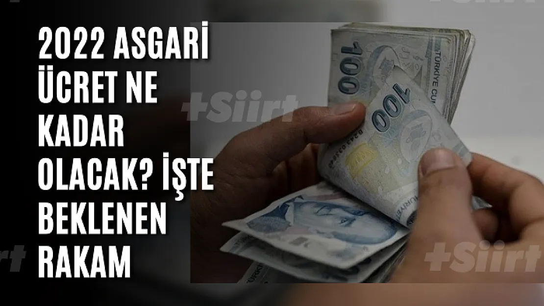 2022 asgari ücret ne kadar olacak? İşte beklenen rakam