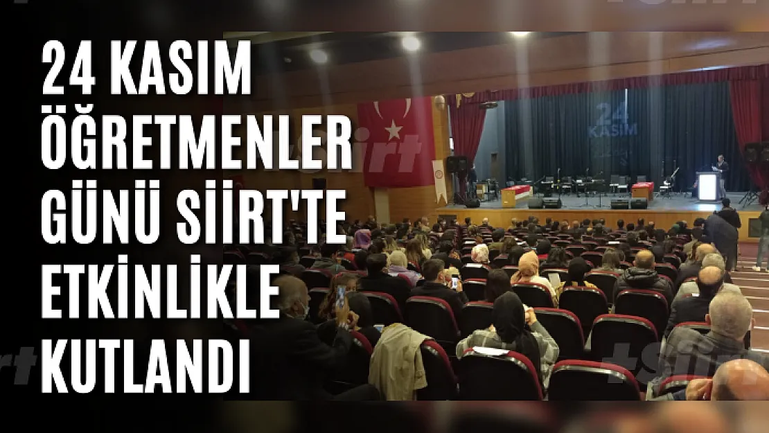 24 Kasım Öğretmenler Günü Siirt'te Etkinlikle Kutlandı