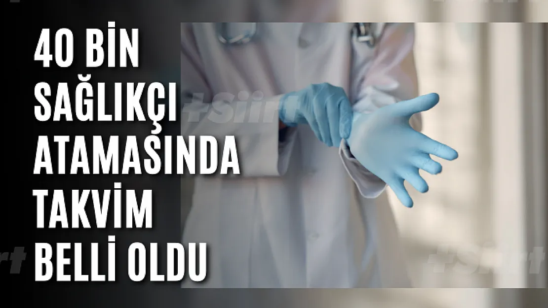 40 bin sağlıkçı atamasında takvim belli oldu