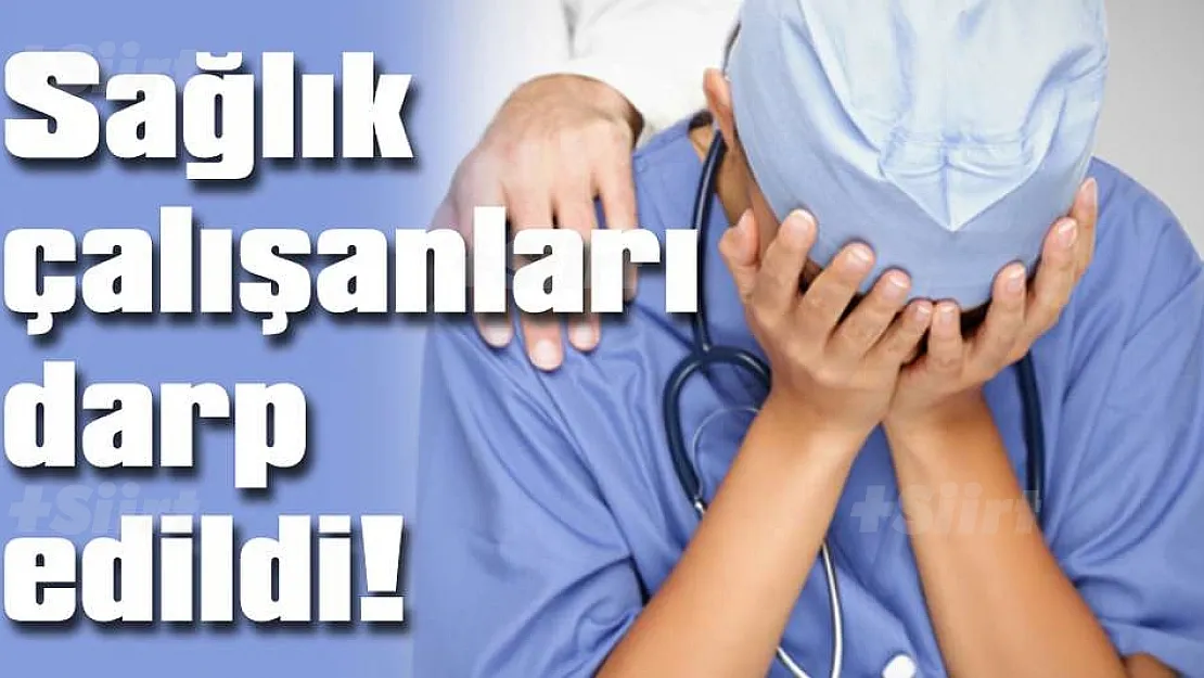 Sağlık Çalışanlarına Saldırı