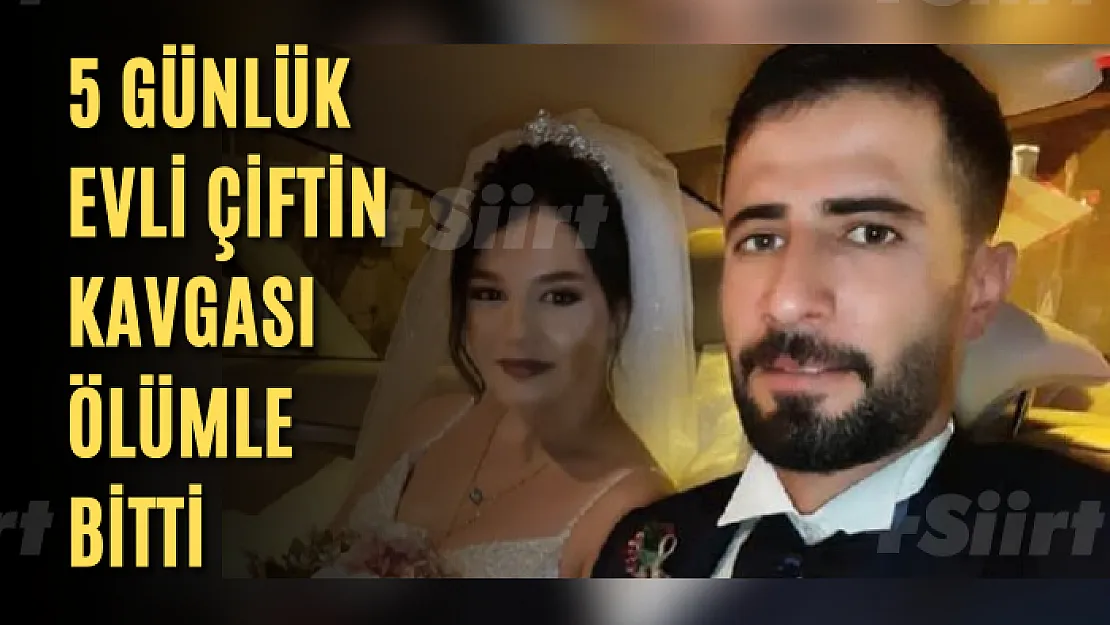 5 günlük evli çiftin kavgası ölümle bitti