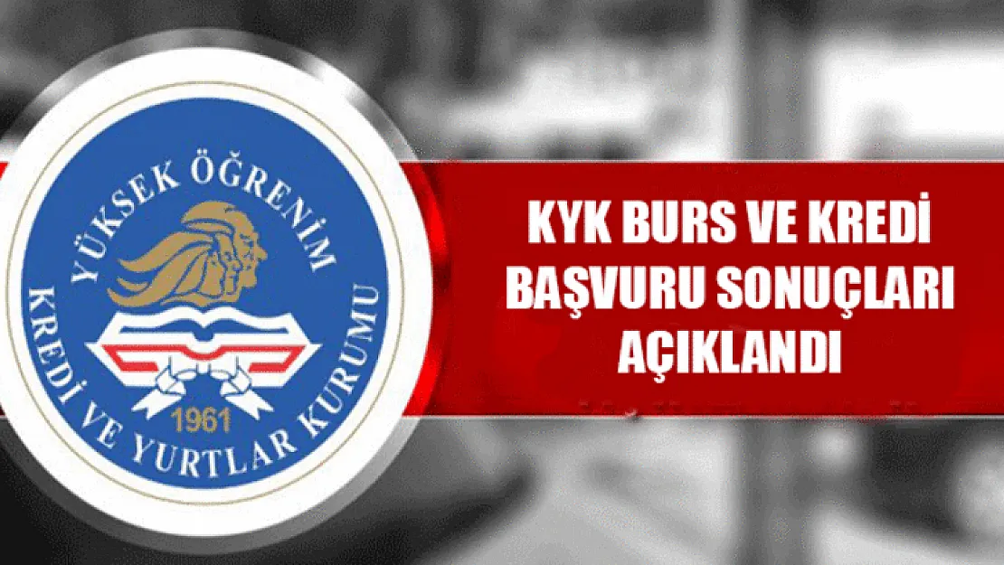 KYK kredi ve burs sonuçları açıklandı!