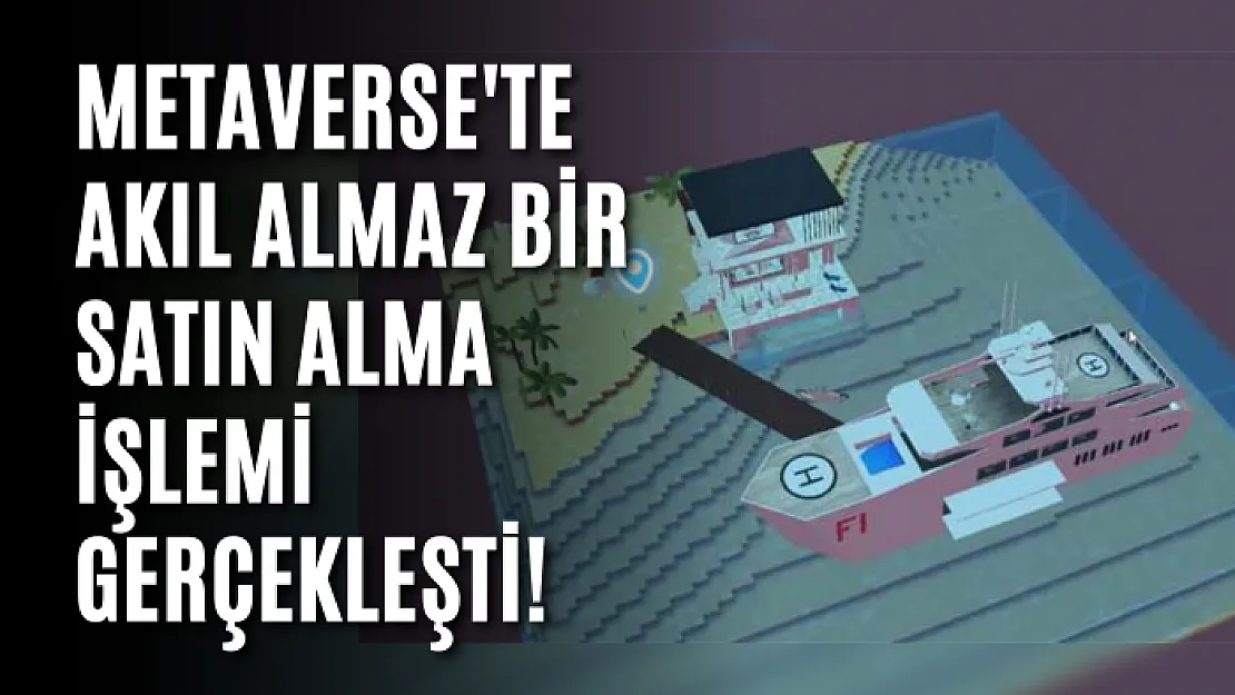 Metaverse'te Akıl Almaz Bir Satın Alma İşlemi Gerçekleşti!