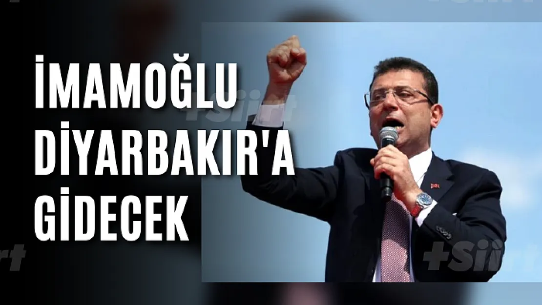 İmamoğlu Diyarbakır'a gidecek