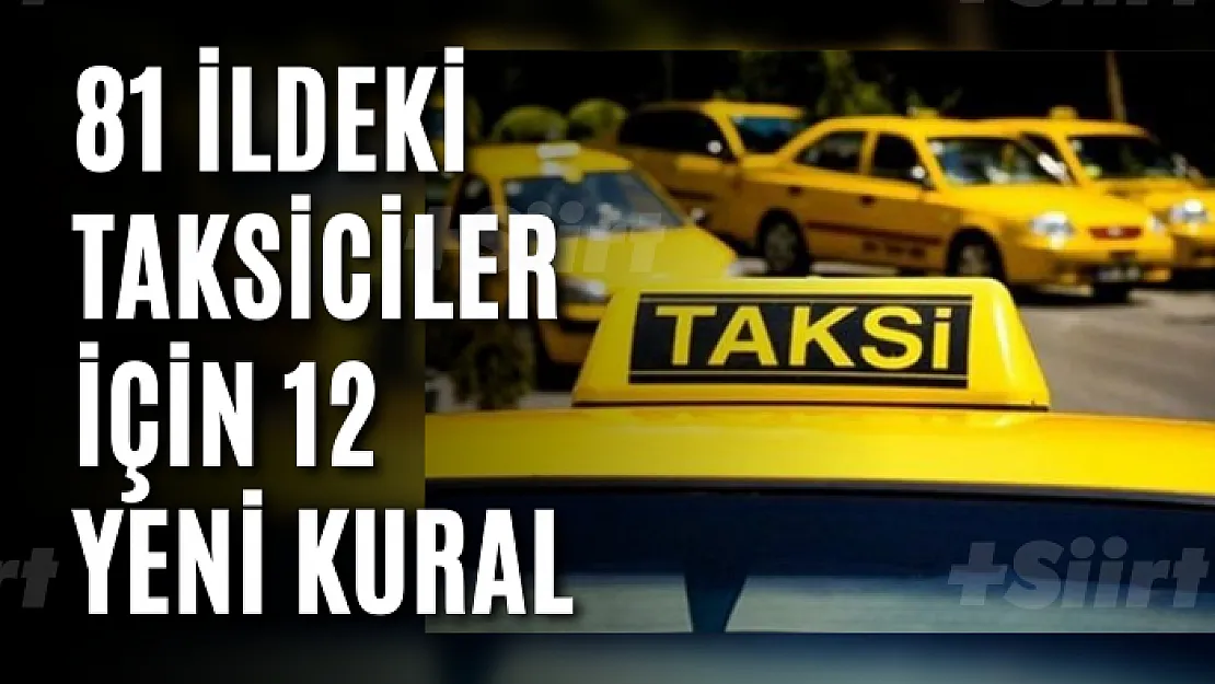 81 ildeki taksiciler için 12 yeni kural