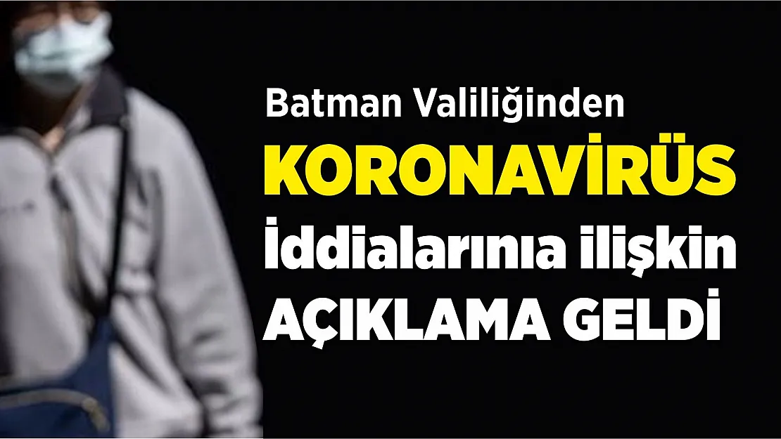 Batman Valiliği'nden koronavirüs açıklaması