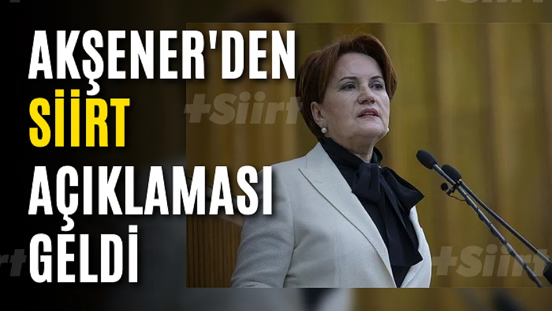 Akşener'den Beklenen Siirt Açıklaması Geldi