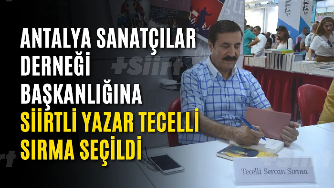 Antalya Sanatçılar Derneği Başkanlığına Siirtli Yazar Tecelli Sırma Seçildi