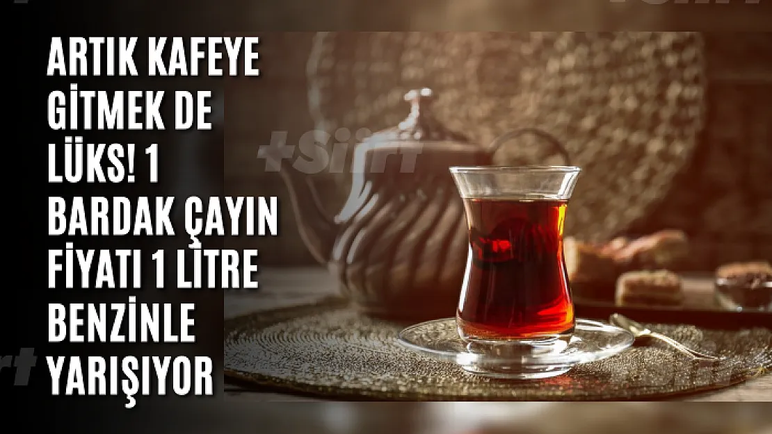 Artık kafeye gitmek de lüks! 1 bardak çayın fiyatı dudak uçuklatıyor