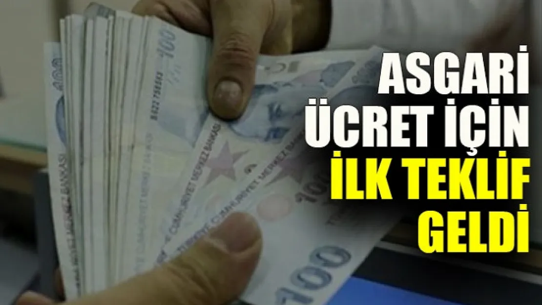 Asgari ücret için ilk teklif açıklandı